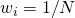 w_i=1/N