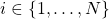 i \in \{1,\ldots,N\}