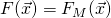 F(\vec{x})=F_M(\vec{x})